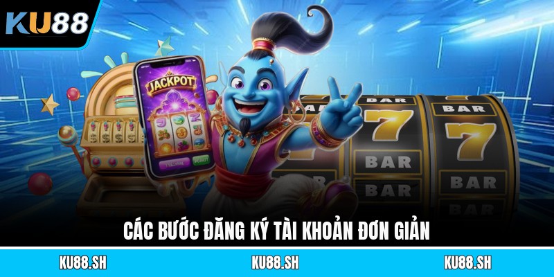 Các bước đăng ký tài khoản đơn giản
