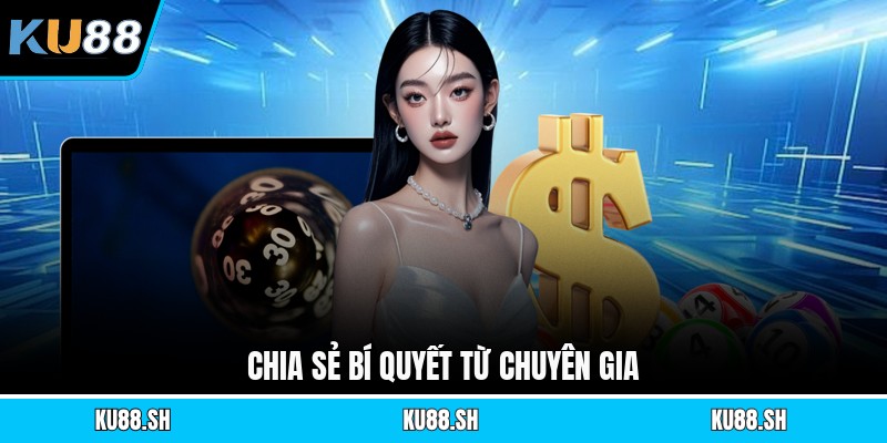 Chia sẻ bí quyết từ chuyên gia